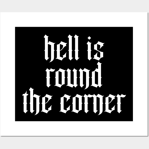 hell is round the corner Wall Art by lkn